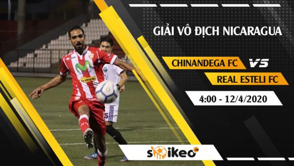 Soi kèo Chinandega FC vs Real Esteli FC vào 4h ngày 12/4/2020
