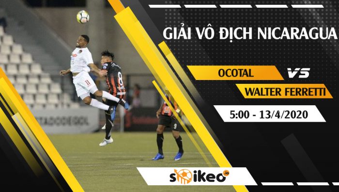 Soi kèo Deportivo Ocotal vs Deportivo Walter Ferretti vào 5h ngày 13/4/2020