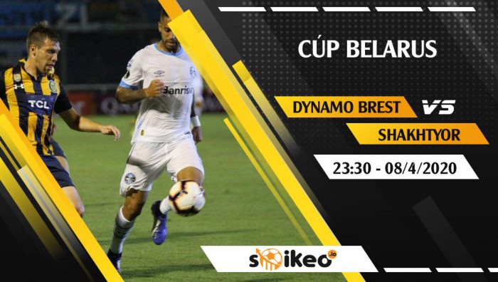 Soi kèo Dynamo Brest vs Shakhtyor Soligorsk vào 23h30 ngày 8/4/2020