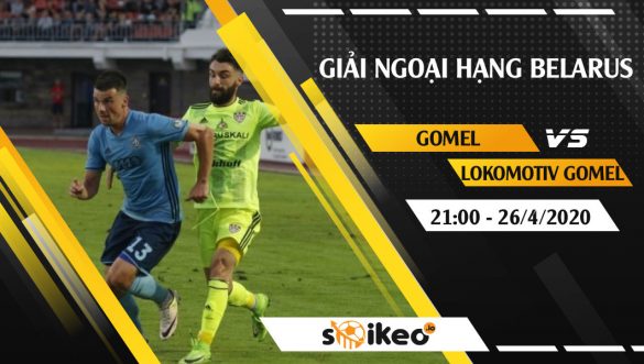 Soi kèo Gomel vs Lokomotiv Gomel vào 21h ngày 26/4/2020