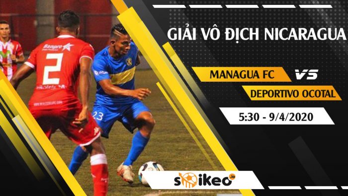 Soi kèo Managua FC vs Deportivo Ocotal vào 5h30 ngày 9/4/2020