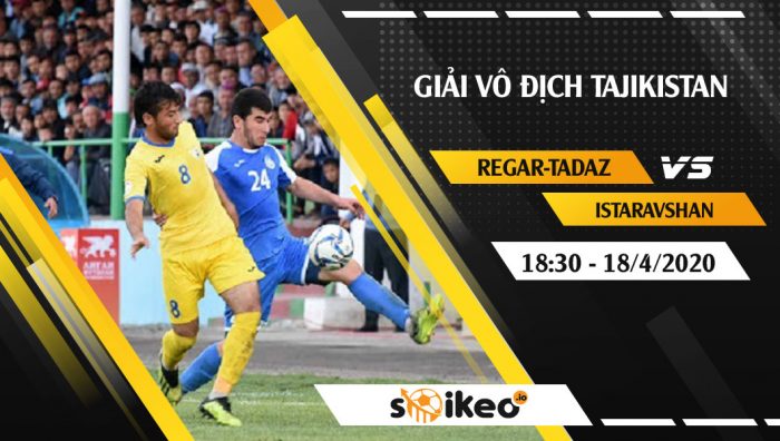 Soi kèo Regar-TadAZ vs Istaravshan vào 18h30 ngày 18/4/2020
