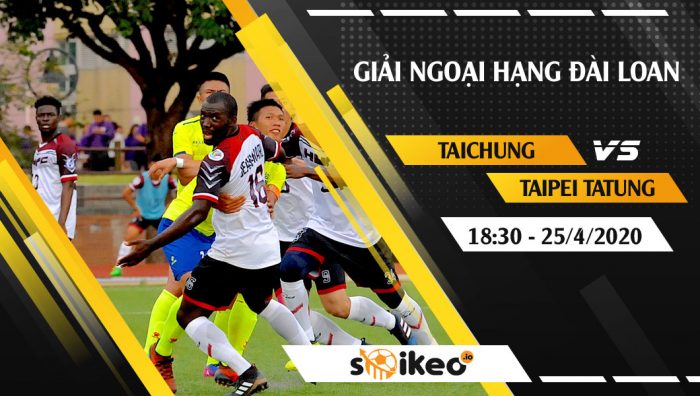 Soi kèo Taichung vs Taipei Tatung vào 18h30 ngày 25/4/2020