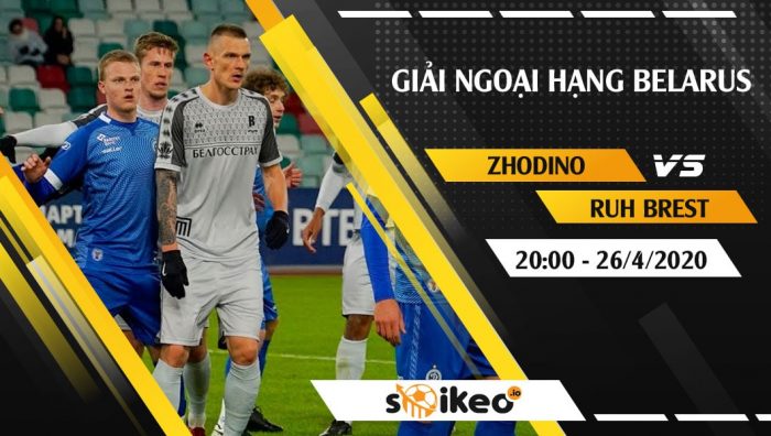 Soi kèo Torpedo Zhodino vs FK Ruh Brest vào 20h ngày 26/4/2020