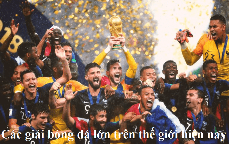 Các giải bóng đá lớn trên thế giới hiện nay