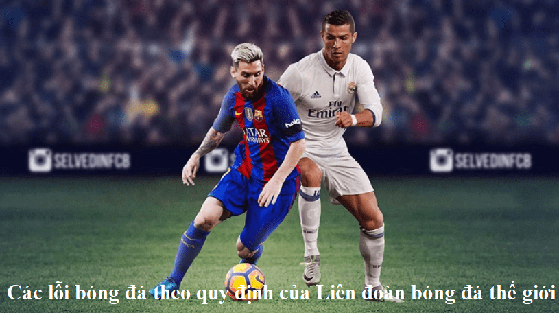 Các lỗi trong bóng đá theo quy định của Liên đoàn bóng đá thế giới