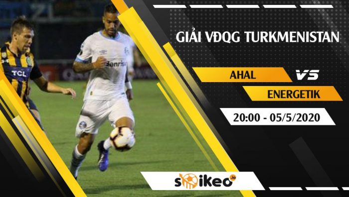 Soi kèo Ahal vs Energetik vào 20h ngày 5/5/2020