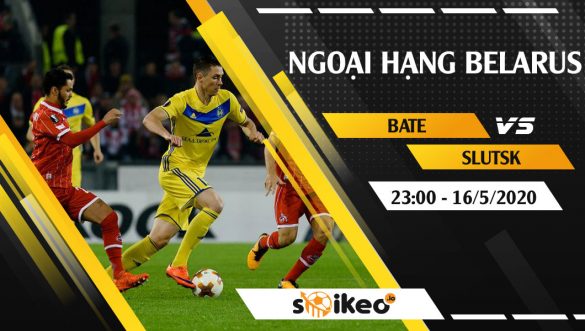Soi kèo BATE Borisov vs FK Slutsk vào 23h ngày 16/5/2020