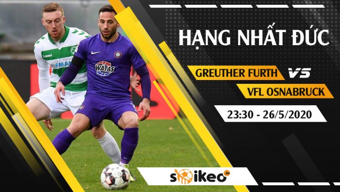 Soi kèo Greuther Furth vs VfL Osnabruck vào 23h30 ngày 26/5/2020