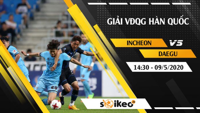 Soi kèo Incheon United vs Daegu FC vào 14h30 ngày 9/5/2020