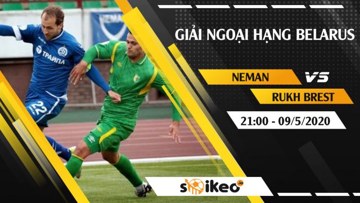 Soi kèo Neman vs Rukh Brest vào 21h ngày 9/5/2020