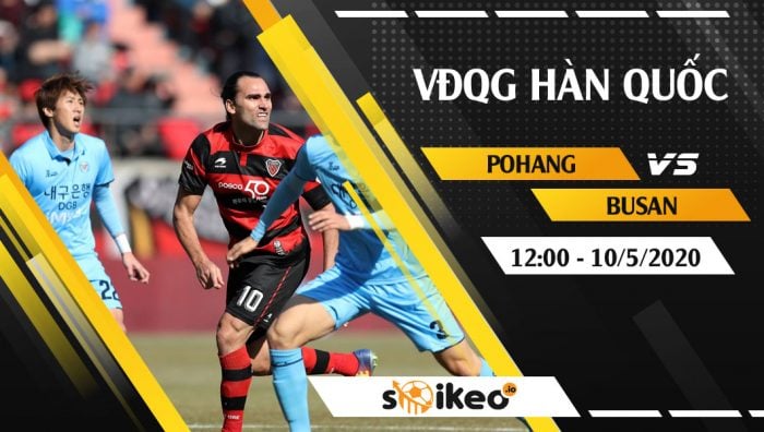 Soi kèo Pohang vs Busan vào 12h ngày 10/5/2020
