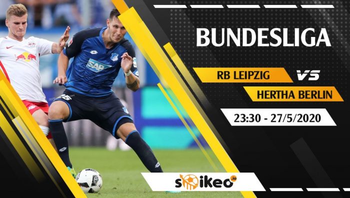 Soi kèo RB Leipzig vs Hertha Berlin vào 23h30 ngày 27/5/2020