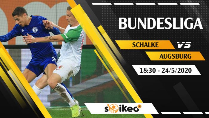 Soi kèo Schalke 04 vs Augsburg vào 18h30 ngày 24/5/2020