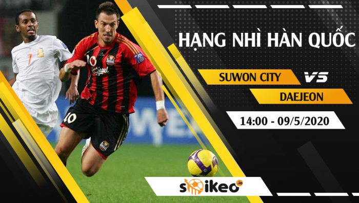 Soi kèo Suwon City vs Daejeon Hana Citizen vào 14h ngày 9/5/2020