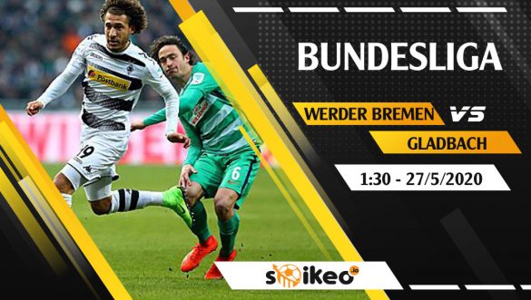 Soi kèo Werder Bremen vs B. Monchengladbach vào 1h30 ngày 27/5/2020