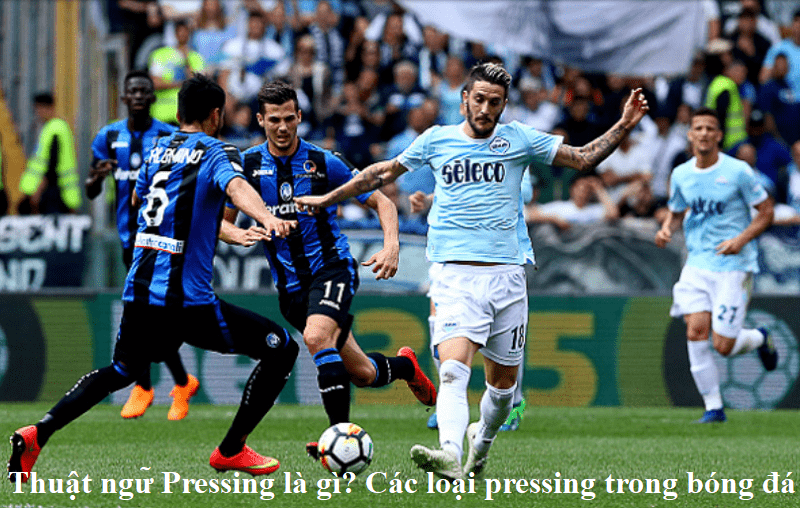 Thuật ngữ Pressing là gì? Các loại pressing trong bóng đá