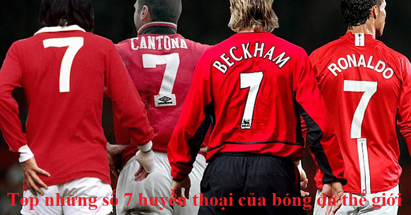Top những số 7 huyền thoại của bóng đá thế giới