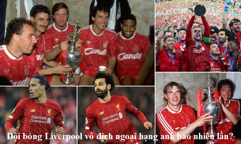 Đội bóng Liverpool vô địch ngoại hạng anh bao nhiêu lần?