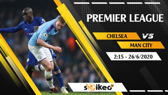 Soi kèo Chelsea vs Manchester City vào 2h15 ngày 26/6/2020