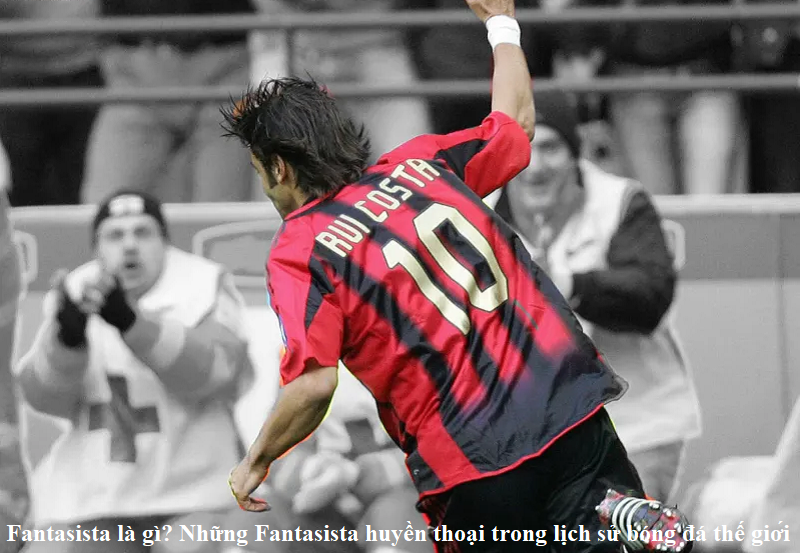 Fantasista là gì? Những Fantasista huyền thoại trong lịch sử bóng đá thế giới
