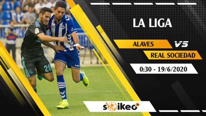 Soi kèo Alaves vs Real Sociedad vào 0h30 ngày 19/6/2020