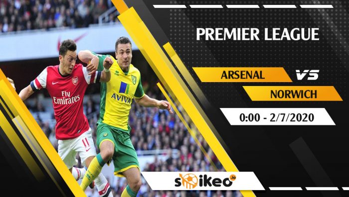 Soi kèo Arsenal vs Norwich vào 0h ngày 2/7/2020