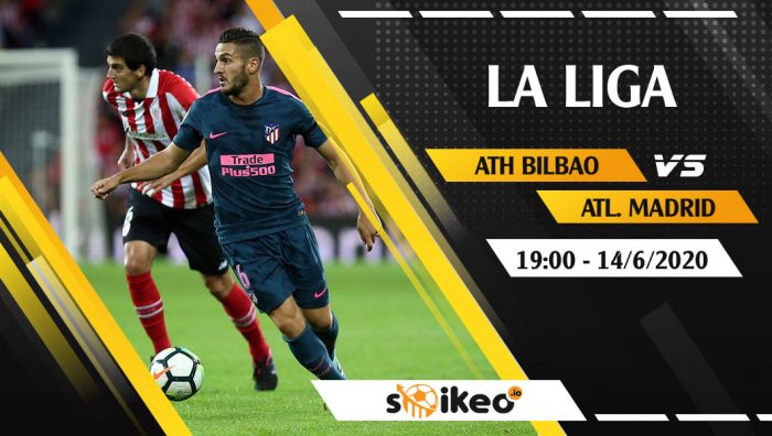 Soi kèo Ath Bilbao vs Atl. Madrid vào 19h ngày 14/6/2020