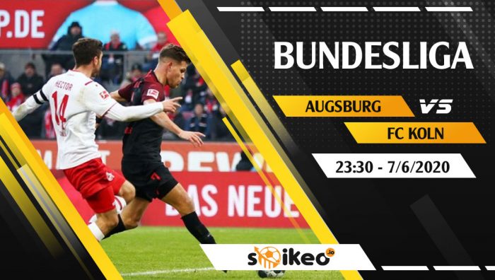 Soi kèo Augsburg vs FC Koln vào 23h30 ngày 7/6/2020