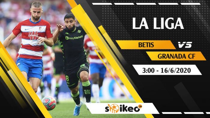 Soi kèo Betis vs Granada CF vào 3h ngày 16/6/2020