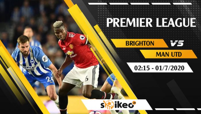 Soi kèo Brighton vs Manchester Utd vào 2h15 ngày 1/7/2020