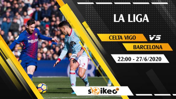 Soi kèo Celta Vigo vs Barcelona vào 22h ngày 27/6/2020