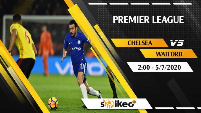 Soi kèo Chelsea vs Watford vào 2h ngày 5/7/2020