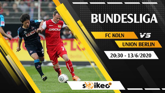 Soi kèo FC Koln vs Union Berlin vào 20h30 ngày 13/6/2020