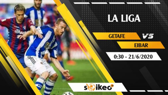 Soi kèo Getafe vs Eibar vào 0h30 ngày 21/6/2020