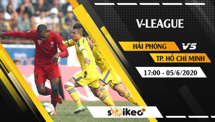 Soi kèo Hai Phong vs Ho Chi Minh City FC vào 17h ngày 5/6/2020
