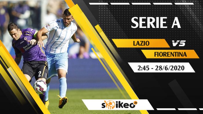 Soi kèo Lazio vs Fiorentina vào 2h45 ngày 28/6/2020