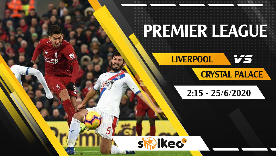 soi-keo-liverpool-vs-crystal-palace-vao-2h15-ngay-25-6-2020-1