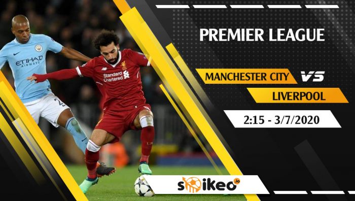 Soi kèo Manchester City vs Liverpool vào 2h15 ngày 3/7/2020