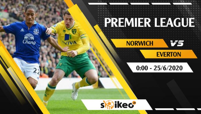 Soi kèo Norwich vs Everton vào 0h ngày 25/6/2020