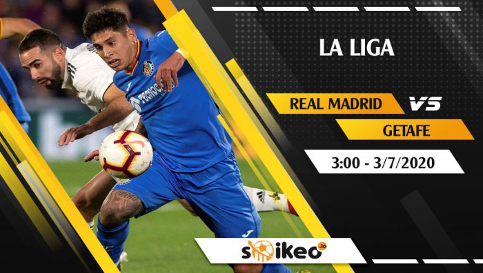Soi kèo Real Madrid vs Getafe vào 3h ngày 3/7/2020