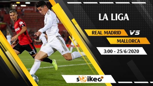 Soi kèo Real Madrid vs Mallorca vào 3h ngày 25/6/2020