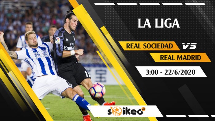 Soi kèo Real Sociedad vs Real Madrid vào 3h ngày 22/6/2020