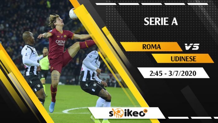 Soi kèo AS Roma vs Udinese vào 2h45 ngày 3/7/2020