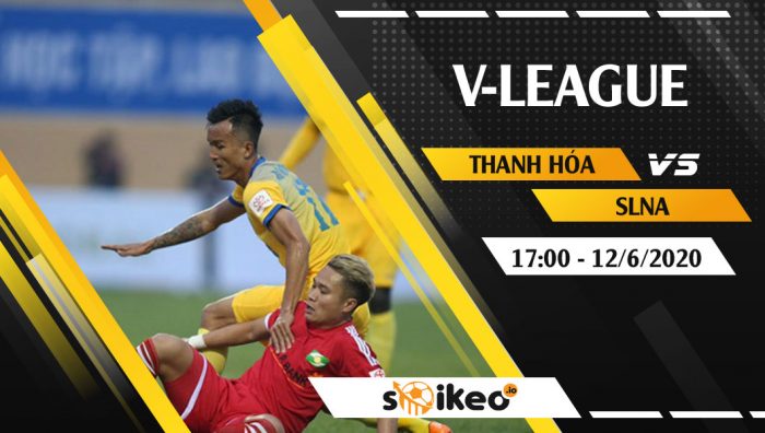 Soi kèo Thanh Hóa vs Sông Lam Nghệ An vào 17h ngày 12/6/2020