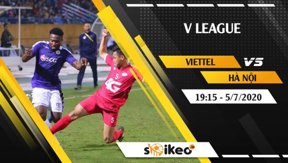 Soi kèo Viettel vs Hà Nội vào 19h15 ngày 5/7/2020