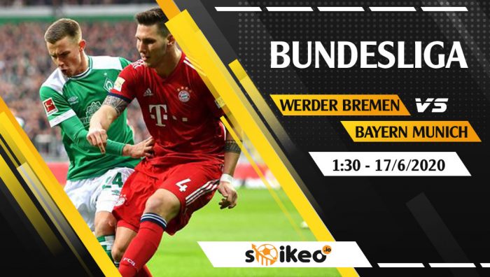 Soi kèo Werder Bremen vs Bayern Munich vào 1h30 ngày 17/6/2020