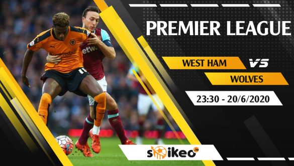 Soi kèo West Ham vs Wolves vào 23h30 ngày 20/6/2020