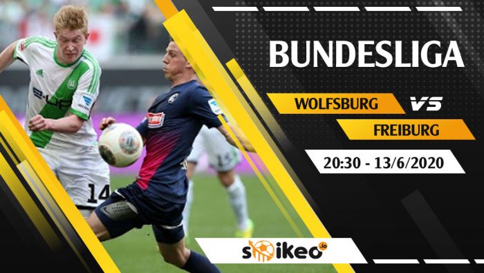 Soi kèo Wolfsburg vs Freiburg vào 20h30 ngày 13/6/2020