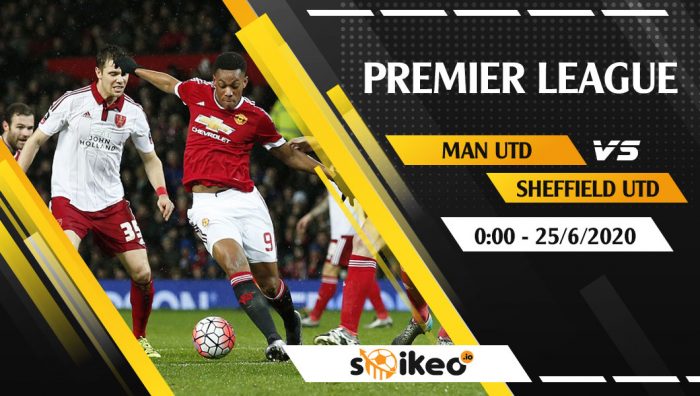 Soi kèo Manchester Utd vs Sheffield Utd vào 0h ngày 25/6/2020